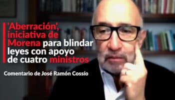 'Aberración', iniciativa de Morena para blindar leyes con apoyo de cuatro ministros: Cossío