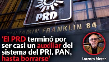 'El PRD tenía en su interior estas fracturas de tribus que no pudieron fundirse en una sola corriente': Lorenzo Meyer