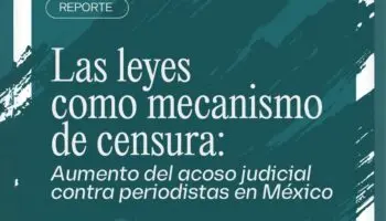 Artículo 19 alerta sobre aumento de acoso judicial contra periodistas mexicanos este 2025