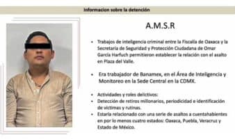 Cae trabajador de Banamex que encabezaba banda criminal; su último robo fue al DIF de Oaxaca